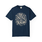 Be Still T-Shirt
