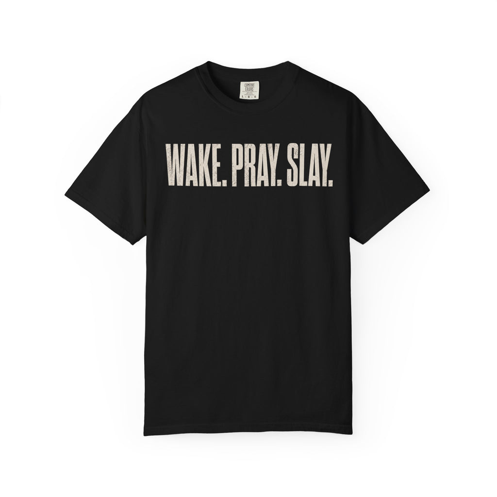Wake. Pray. Slay. T-Shirt