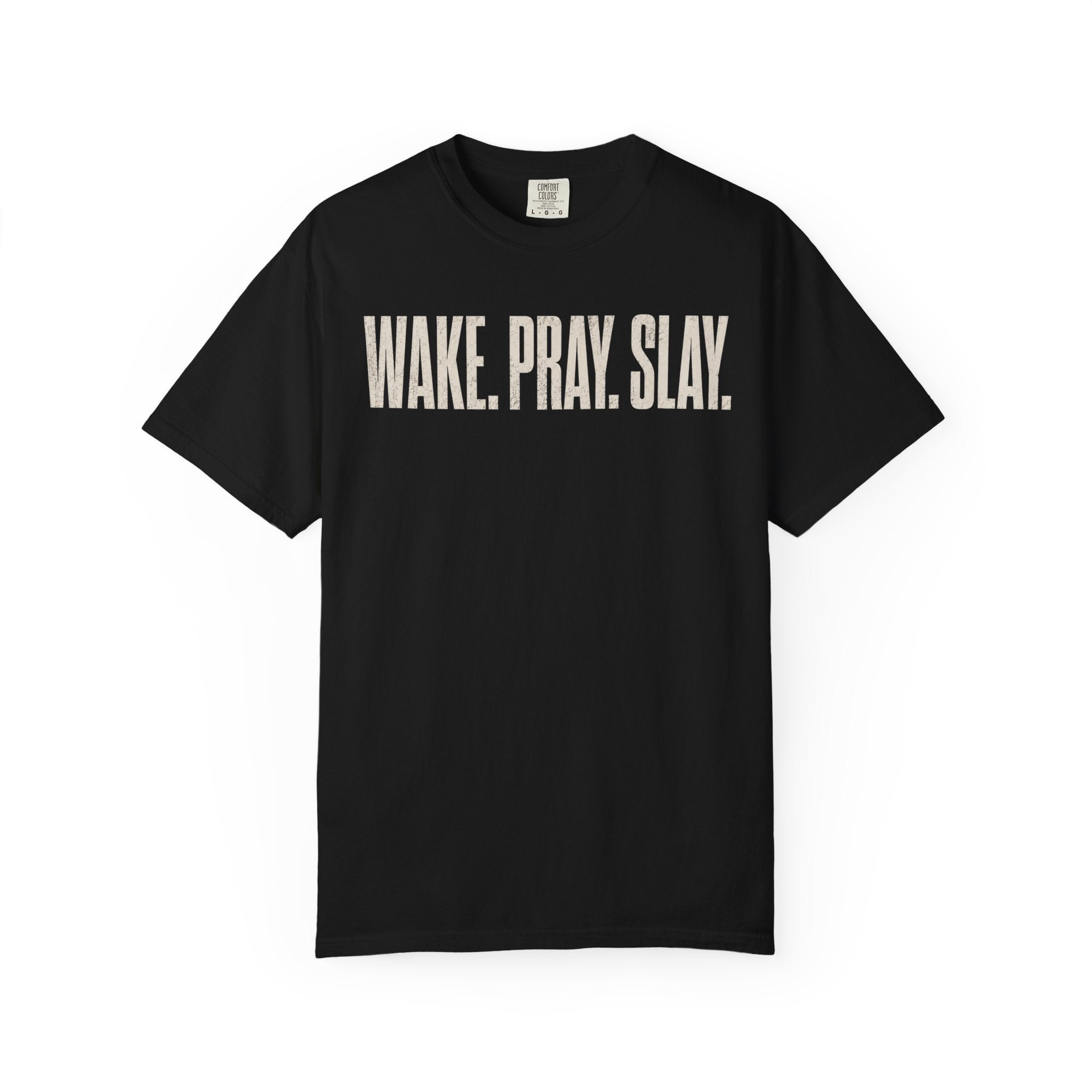 Wake. Pray. Slay. T-Shirt