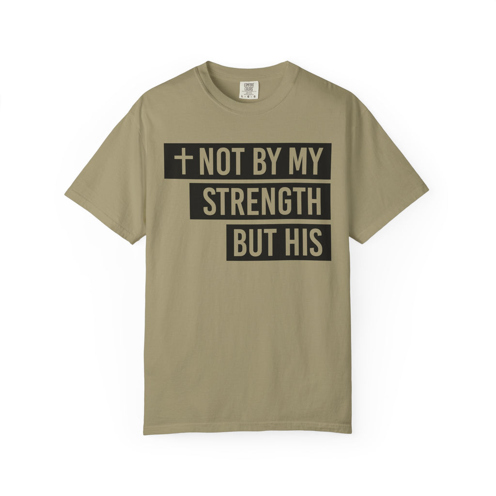 Not By My Strength T-Shirt