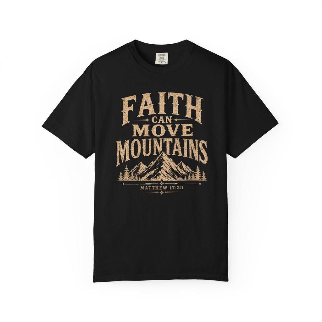 Faith Can Move Mountains T-Shirt