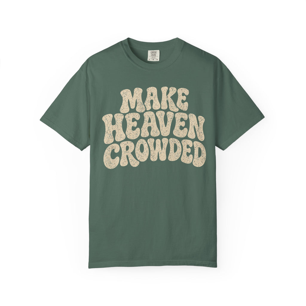 Make Heaven Crowded T-Shirt