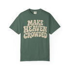Make Heaven Crowded T-Shirt