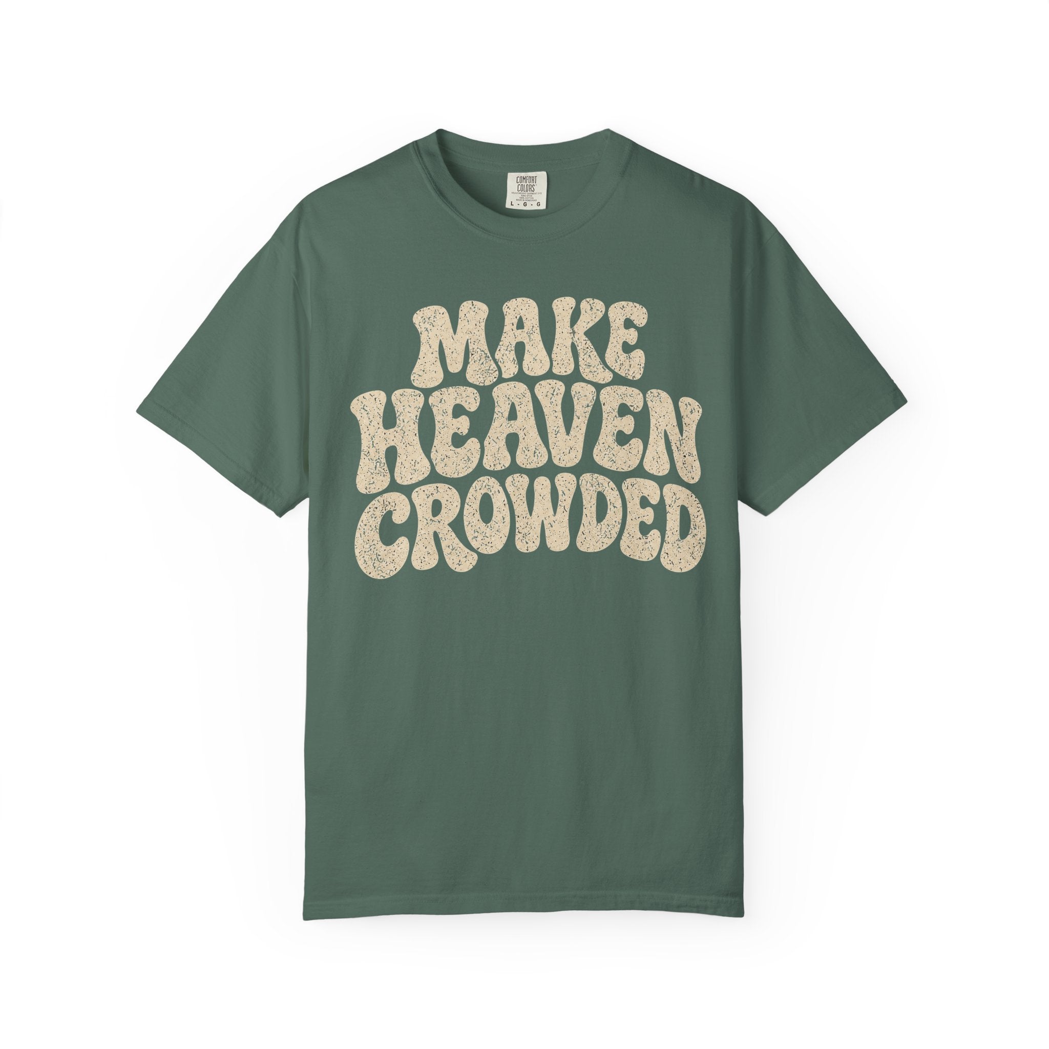 Make Heaven Crowded T-Shirt