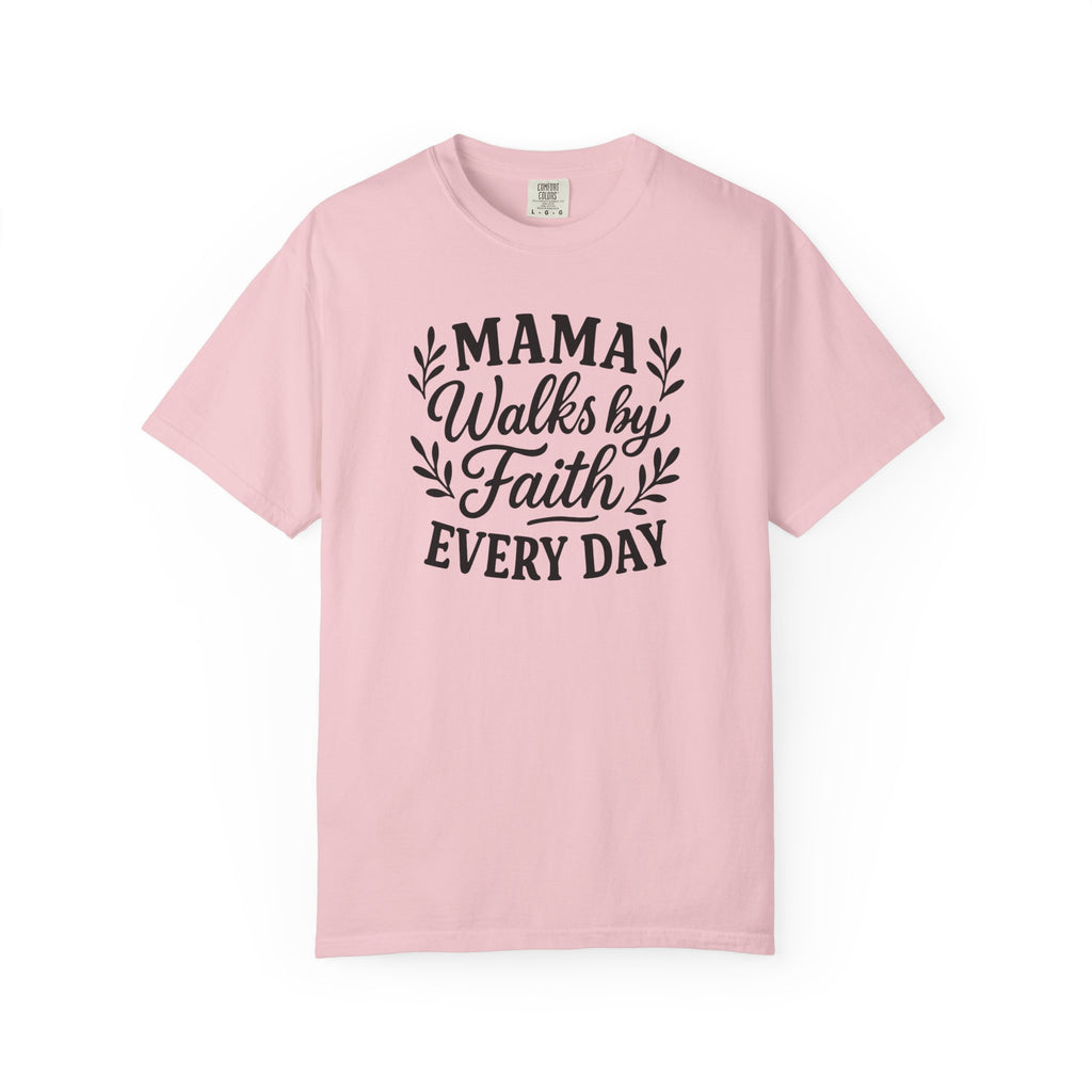 Mama Walks By Faith Tee