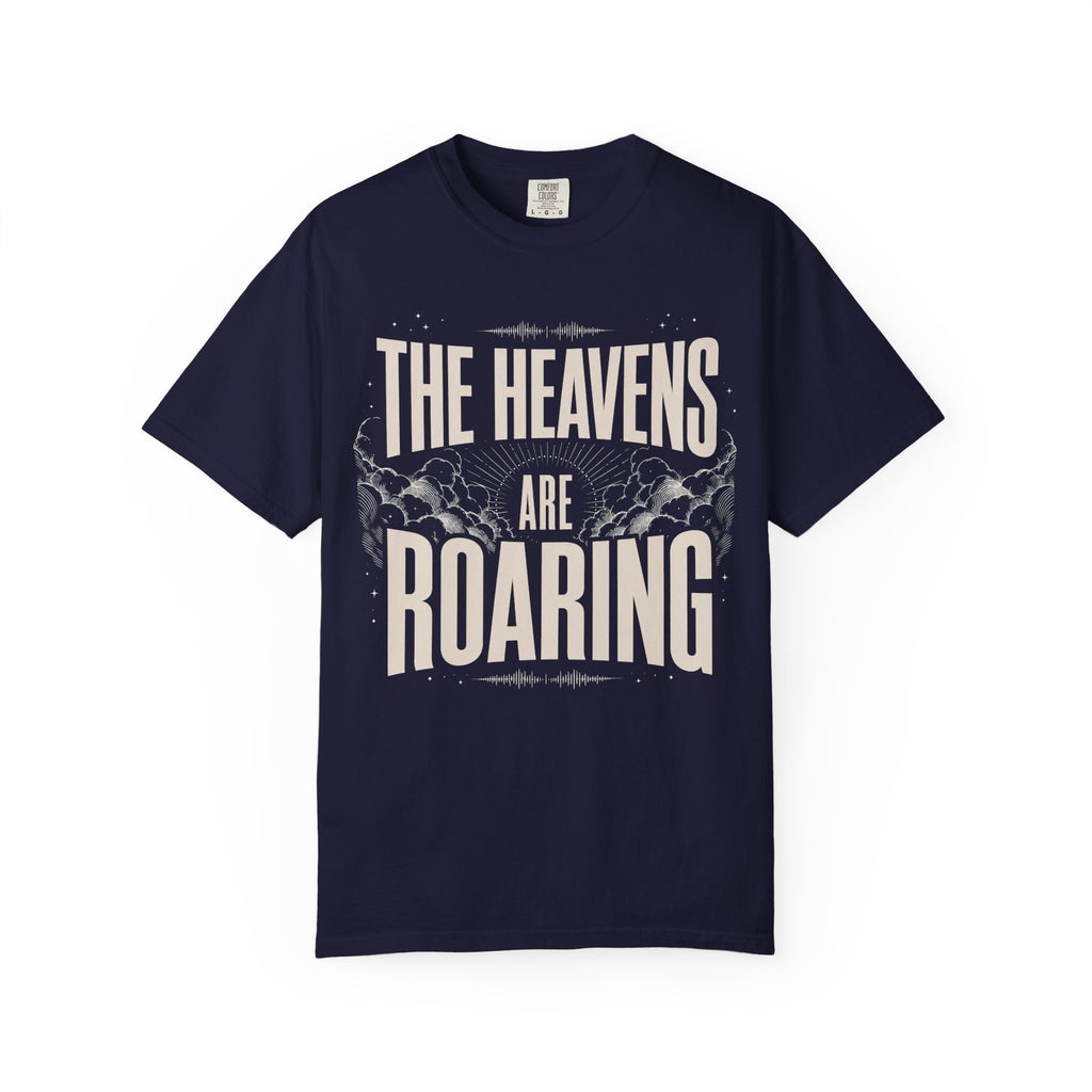 The Heavens Are Roaring T-Shirt