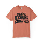 Make Heaven Crowded T-Shirt