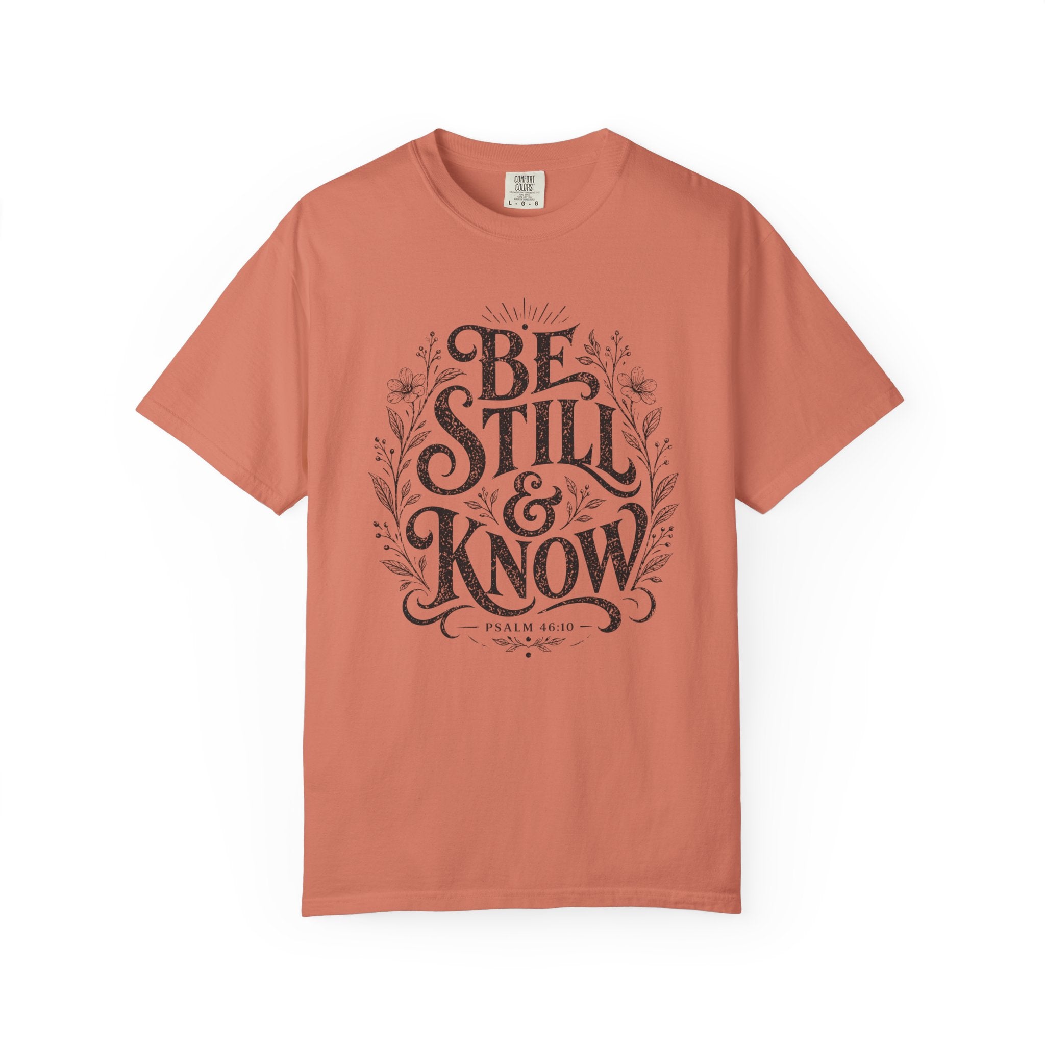 Be Still T-Shirt