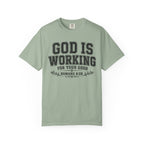 God Is Working T-Shirt