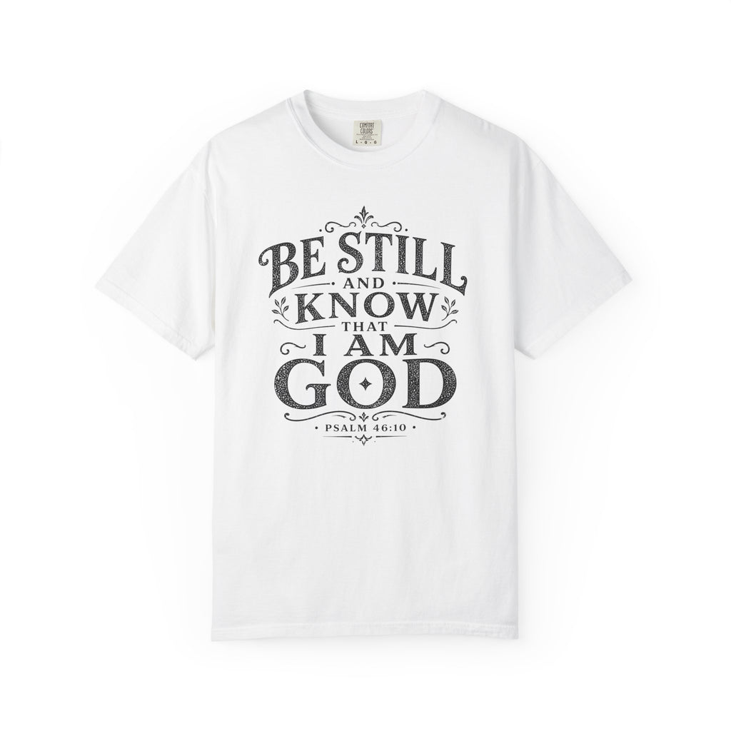 Be Still & Know T-Shirt