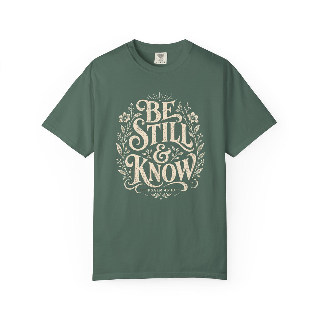 Be Still T-Shirt