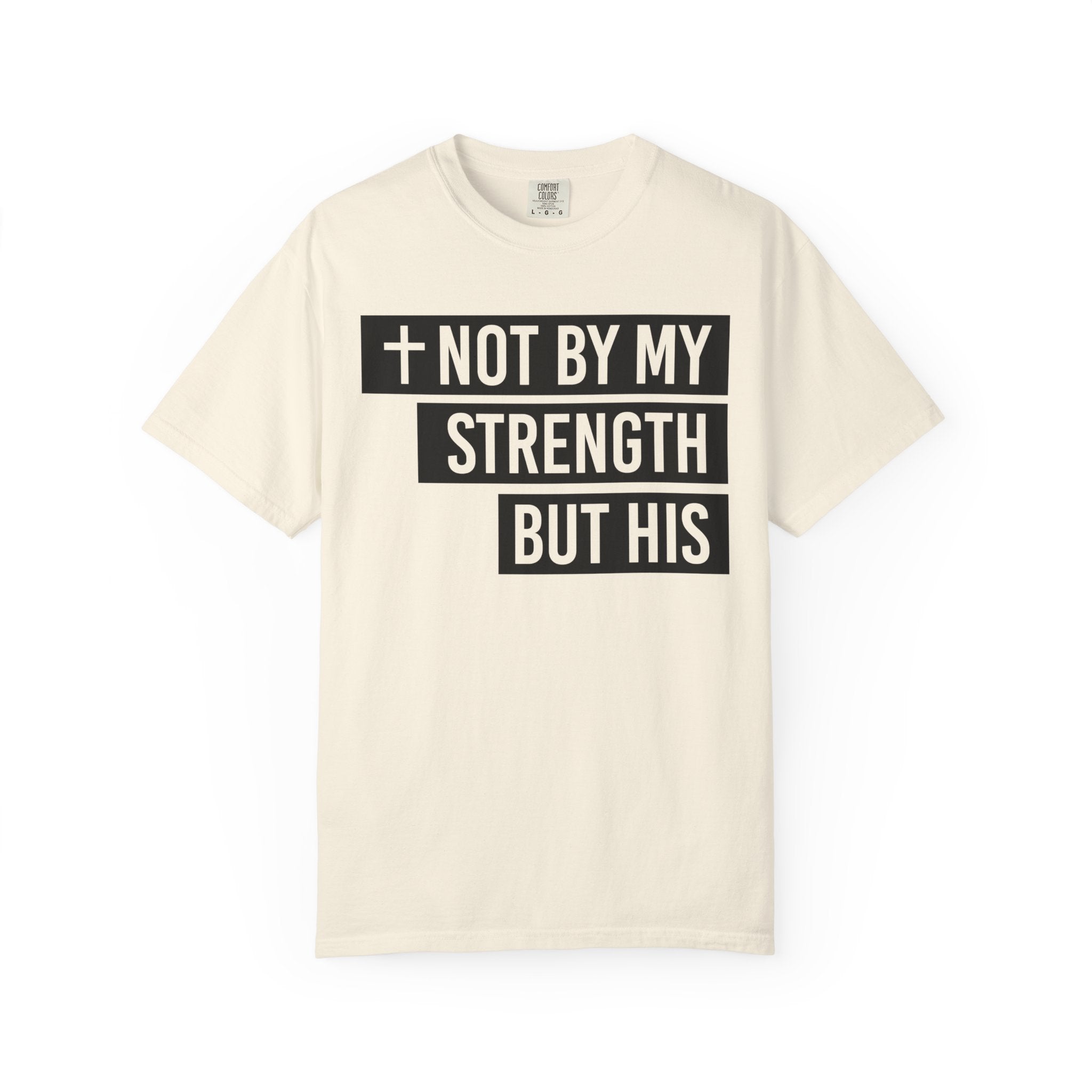 Not By My Strength T-Shirt
