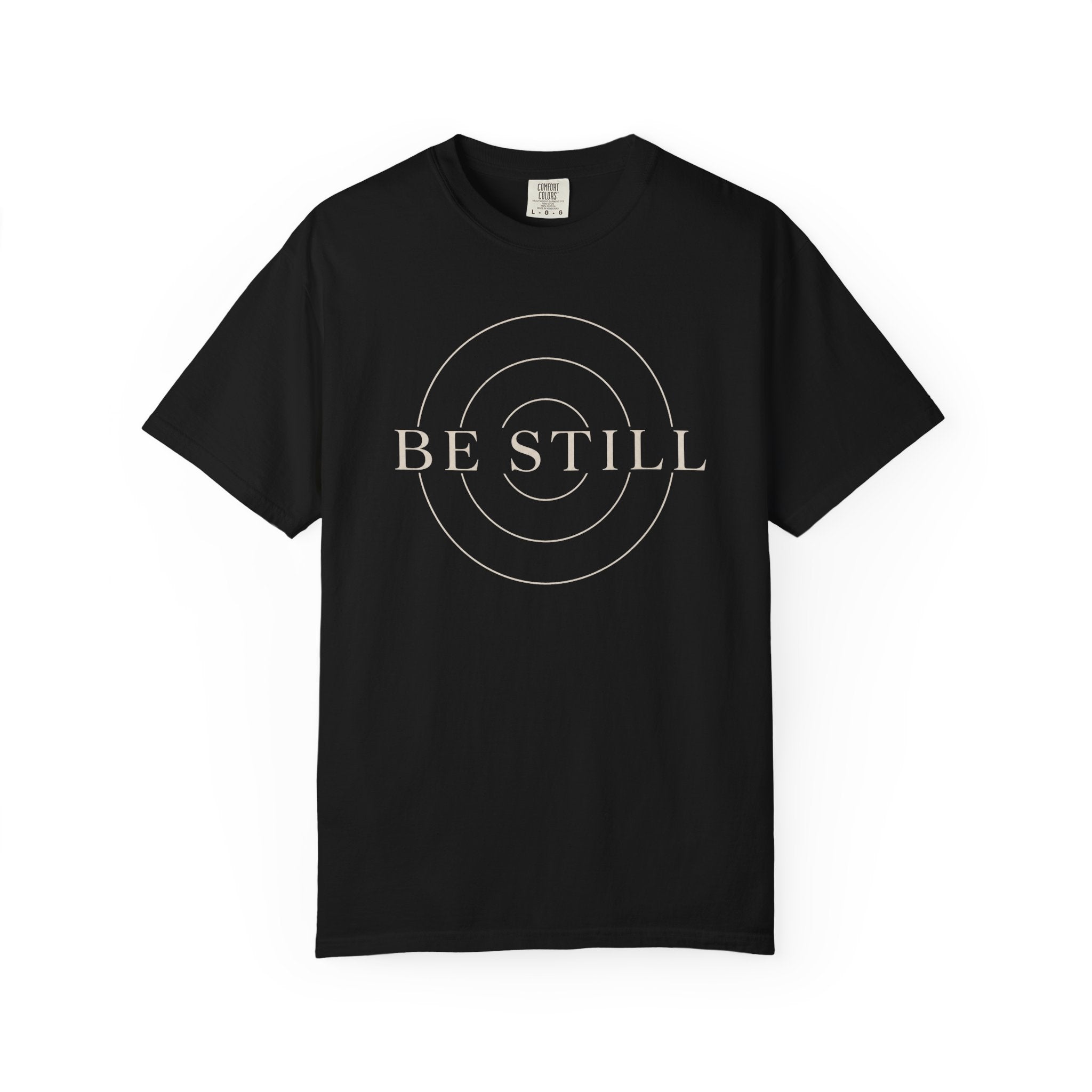Be Still T-Shirt