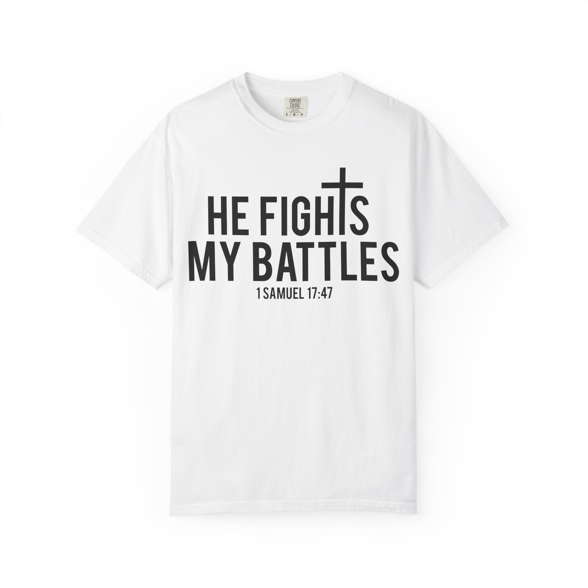 He Fights my Battles T-Shirt