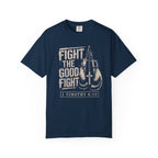 Fight The Good Fight T-Shirt