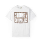Strong & Courageous T-Shirt