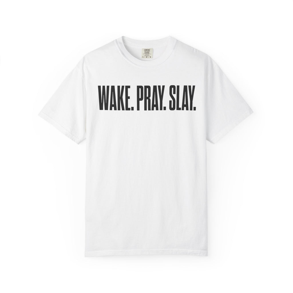 Wake. Pray. Slay. T-Shirt
