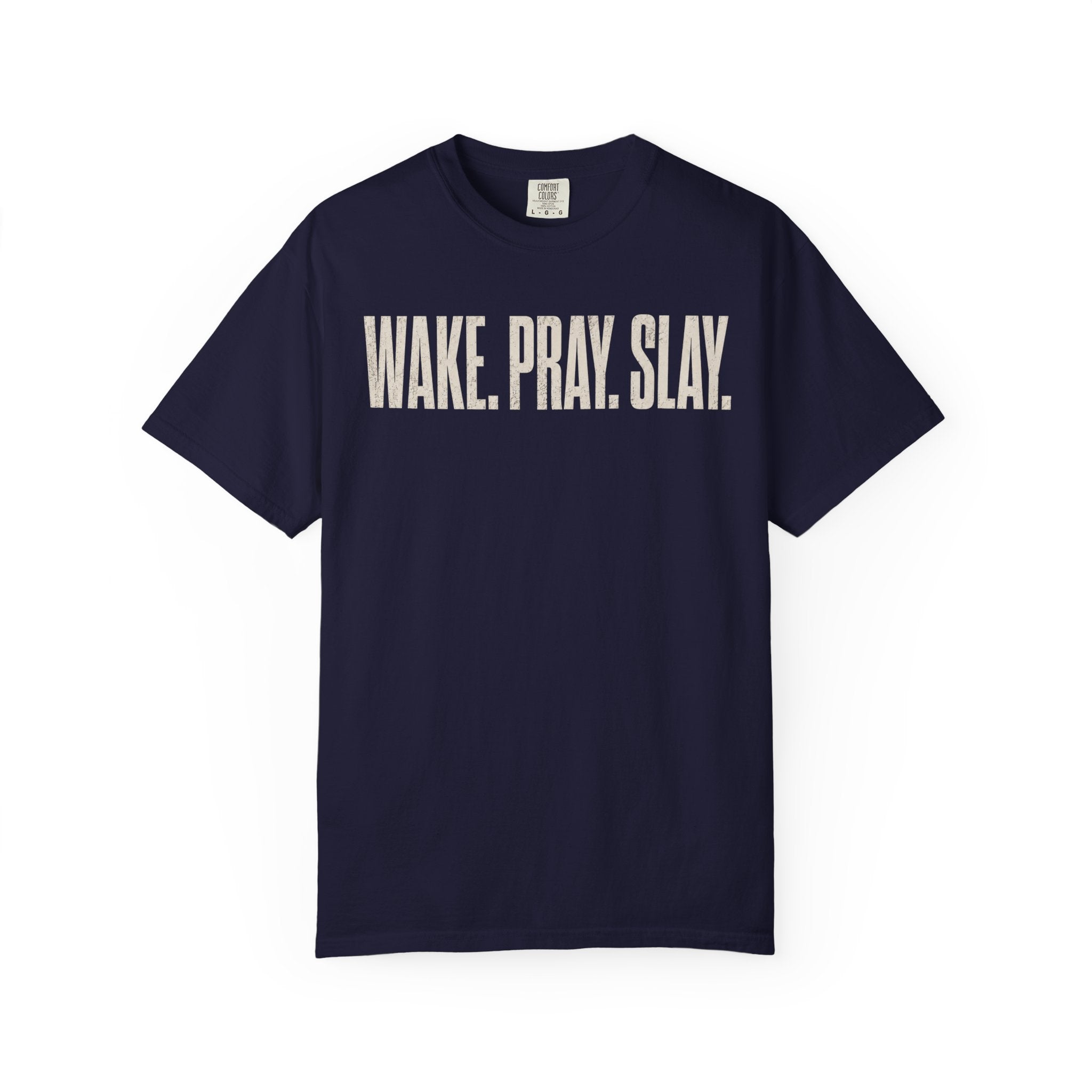 Wake. Pray. Slay. T-Shirt