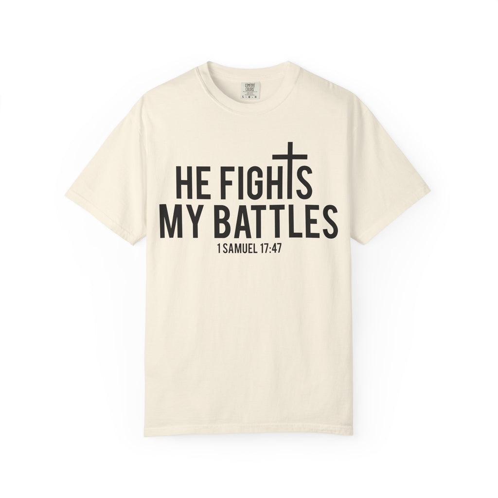 He Fights my Battles T-Shirt