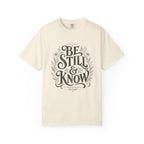 Be Still T-Shirt