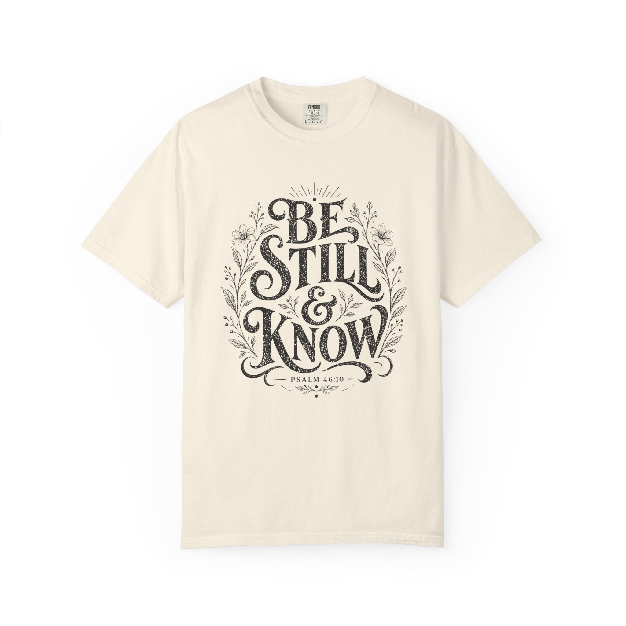 Be Still T-Shirt