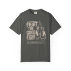 Fight The Good Fight T-Shirt