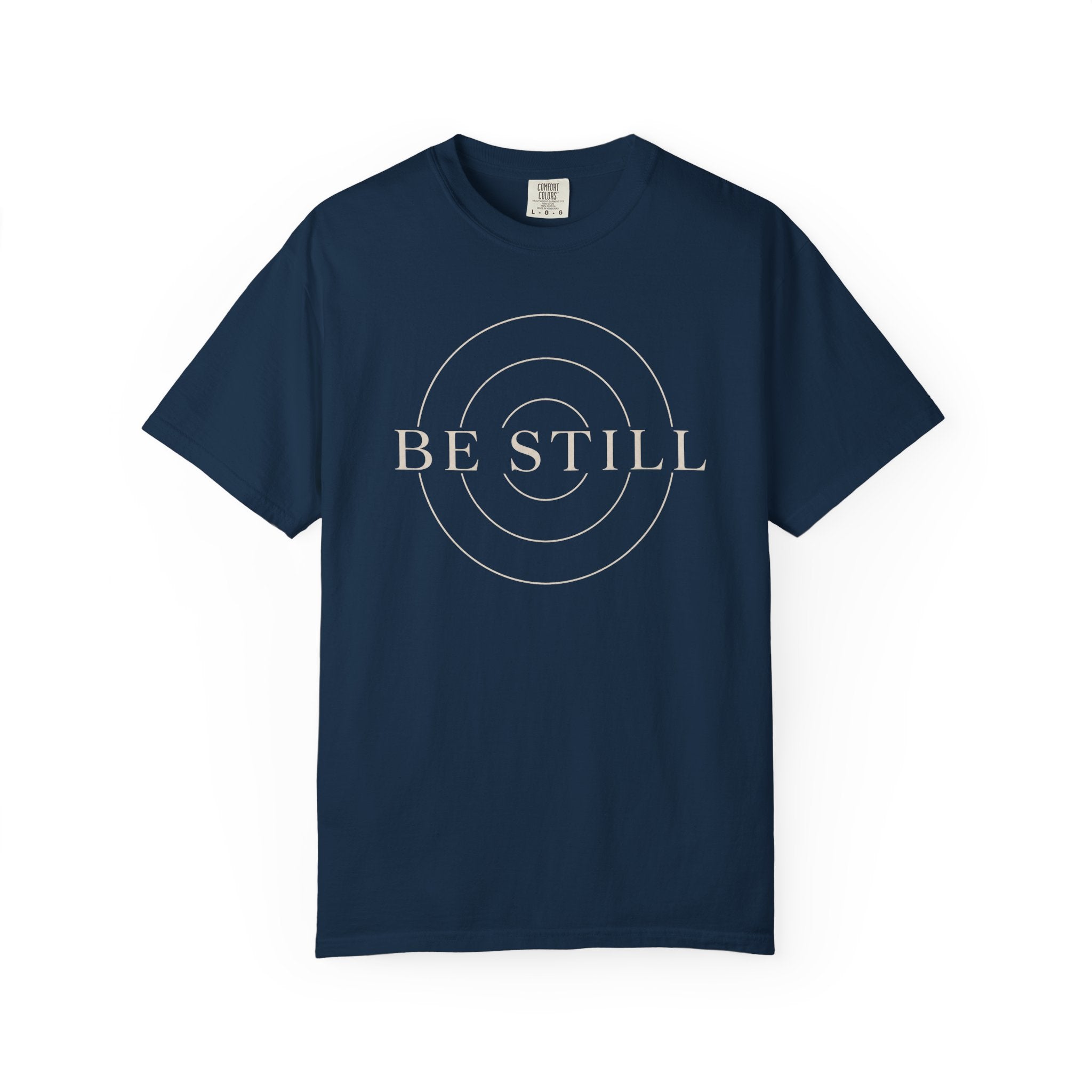 Be Still T-Shirt