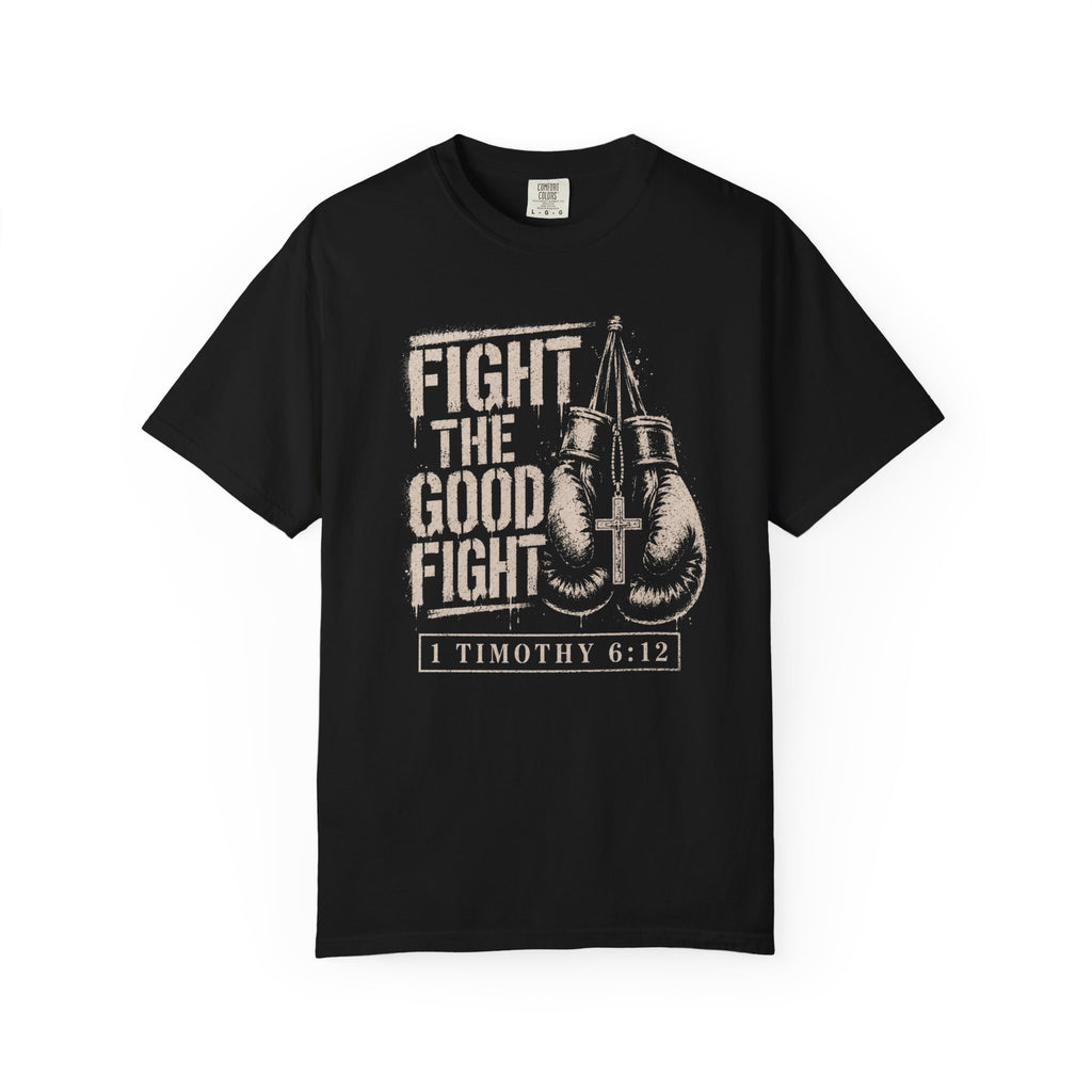 Fight The Good Fight T-Shirt