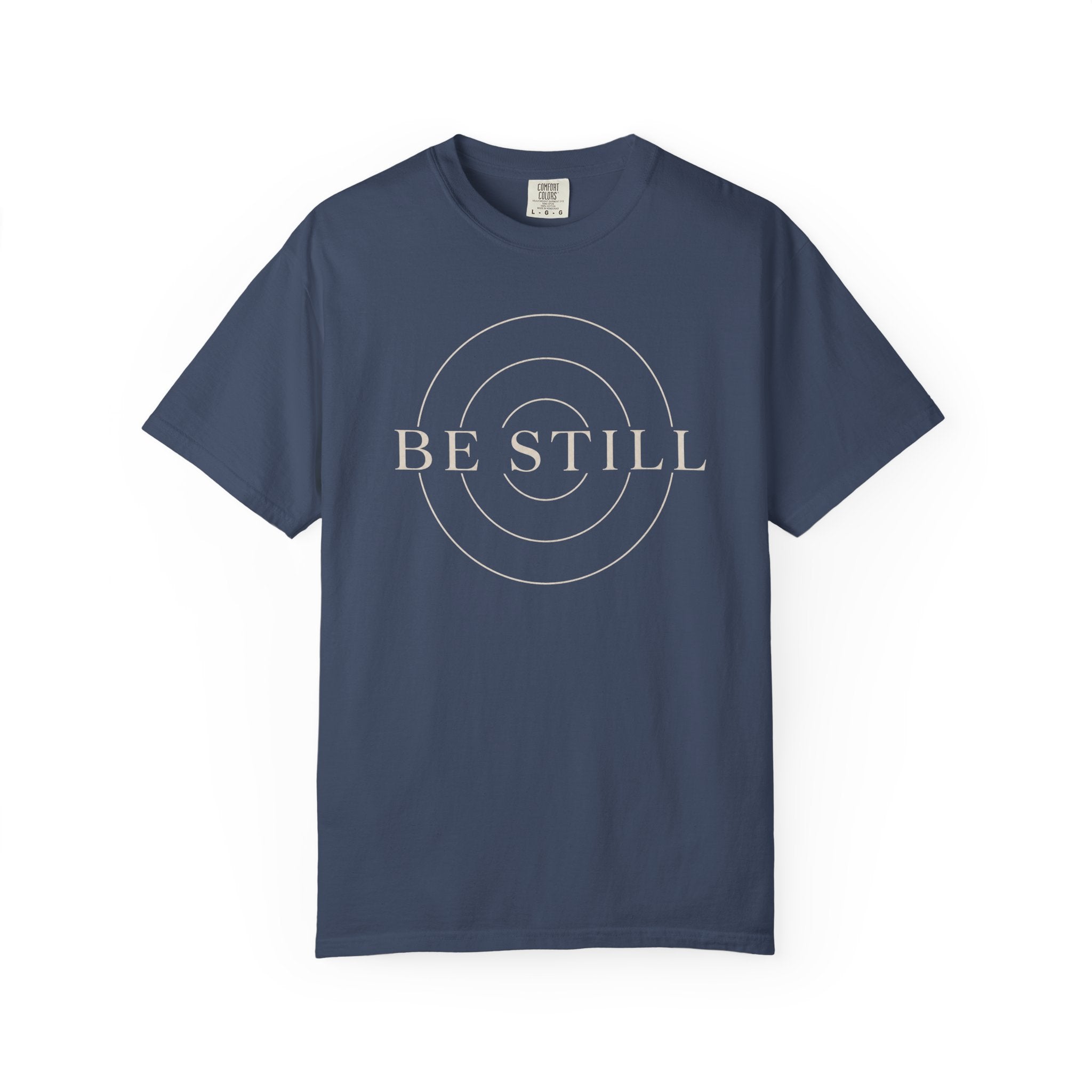 Be Still T-Shirt