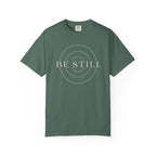 Be Still T-Shirt