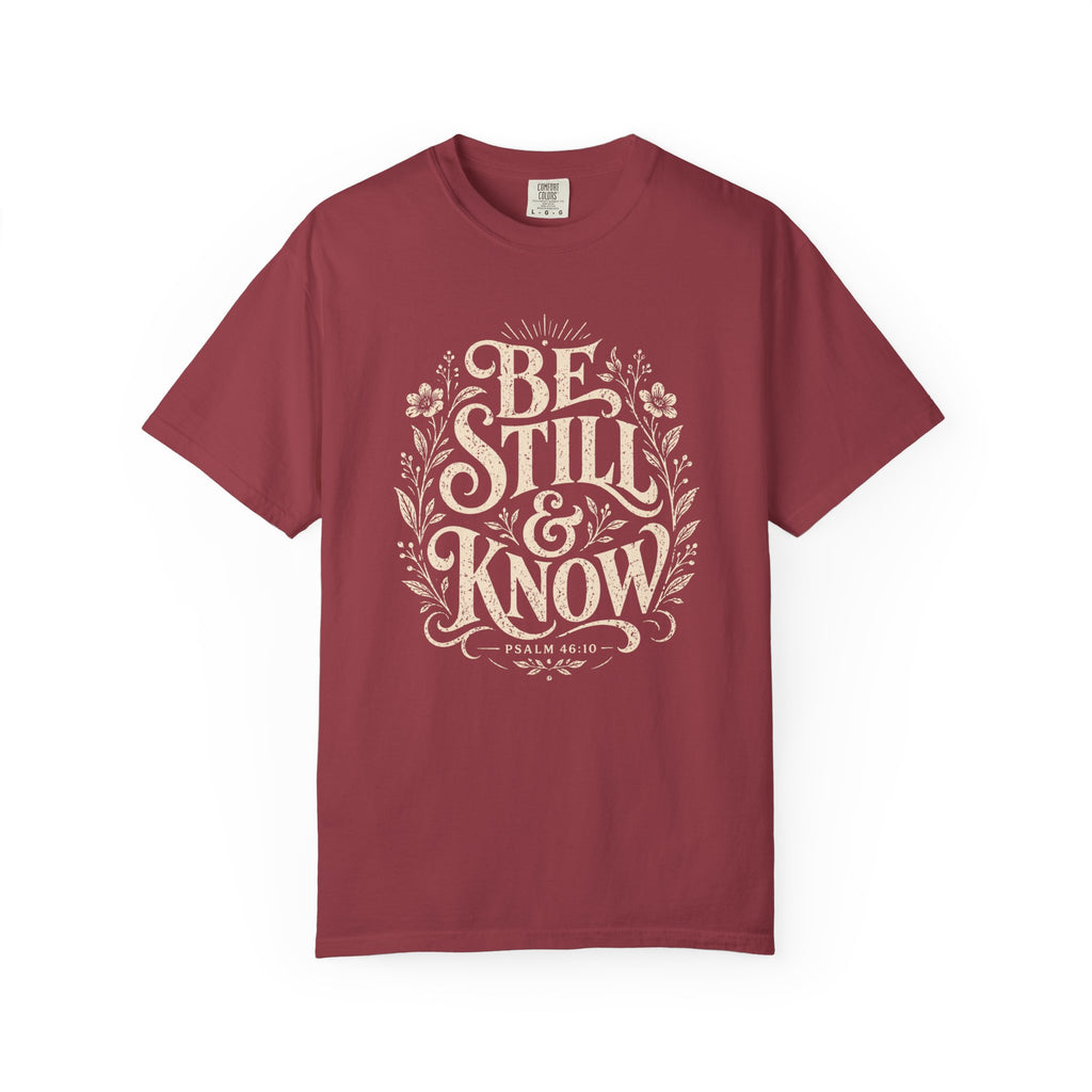Be Still T-Shirt