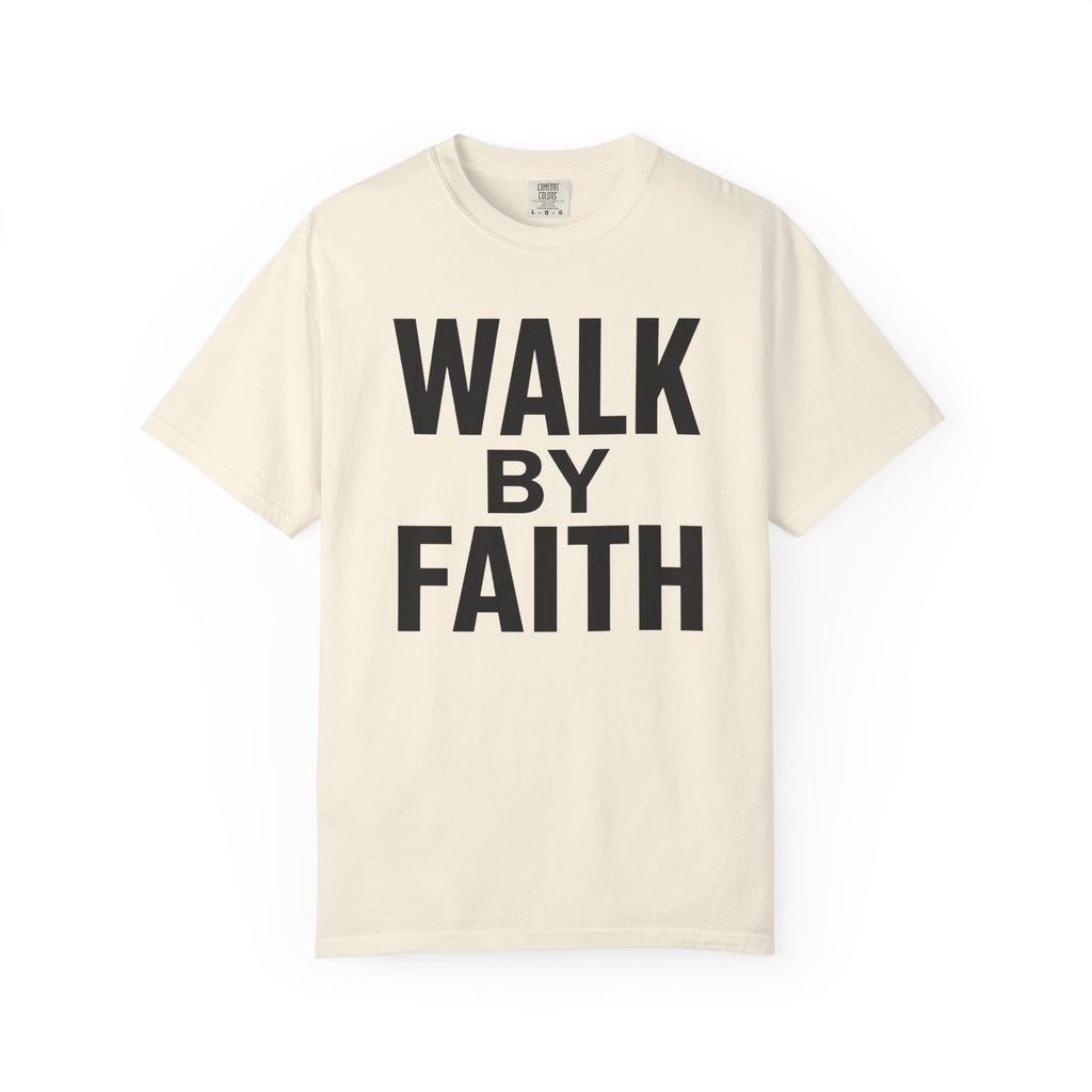 Walk By Faith T-Shirt