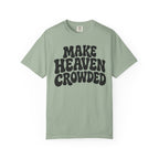 Make Heaven Crowded T-Shirt