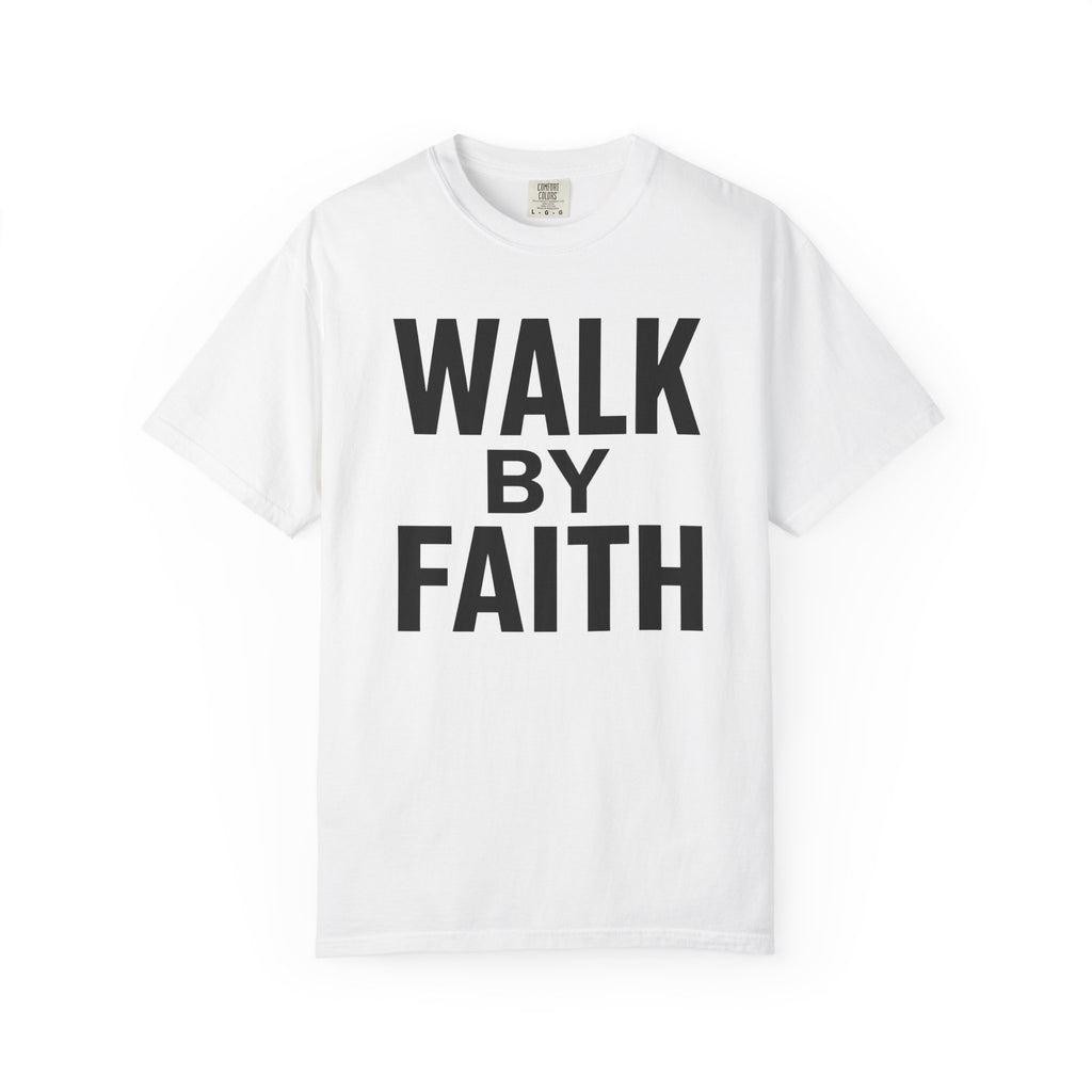Walk By Faith T-Shirt