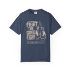 Fight The Good Fight T-Shirt