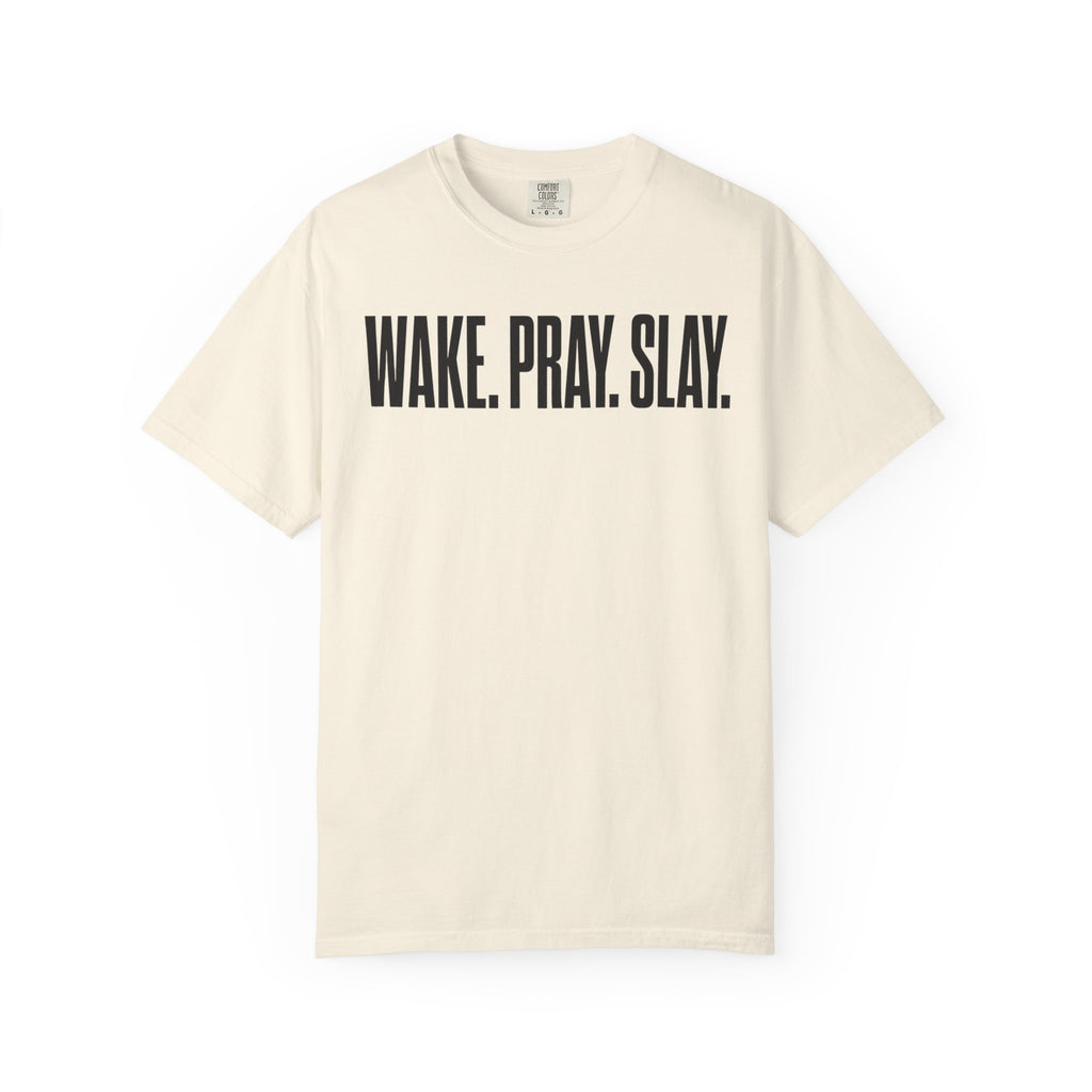 Wake. Pray. Slay. T-Shirt