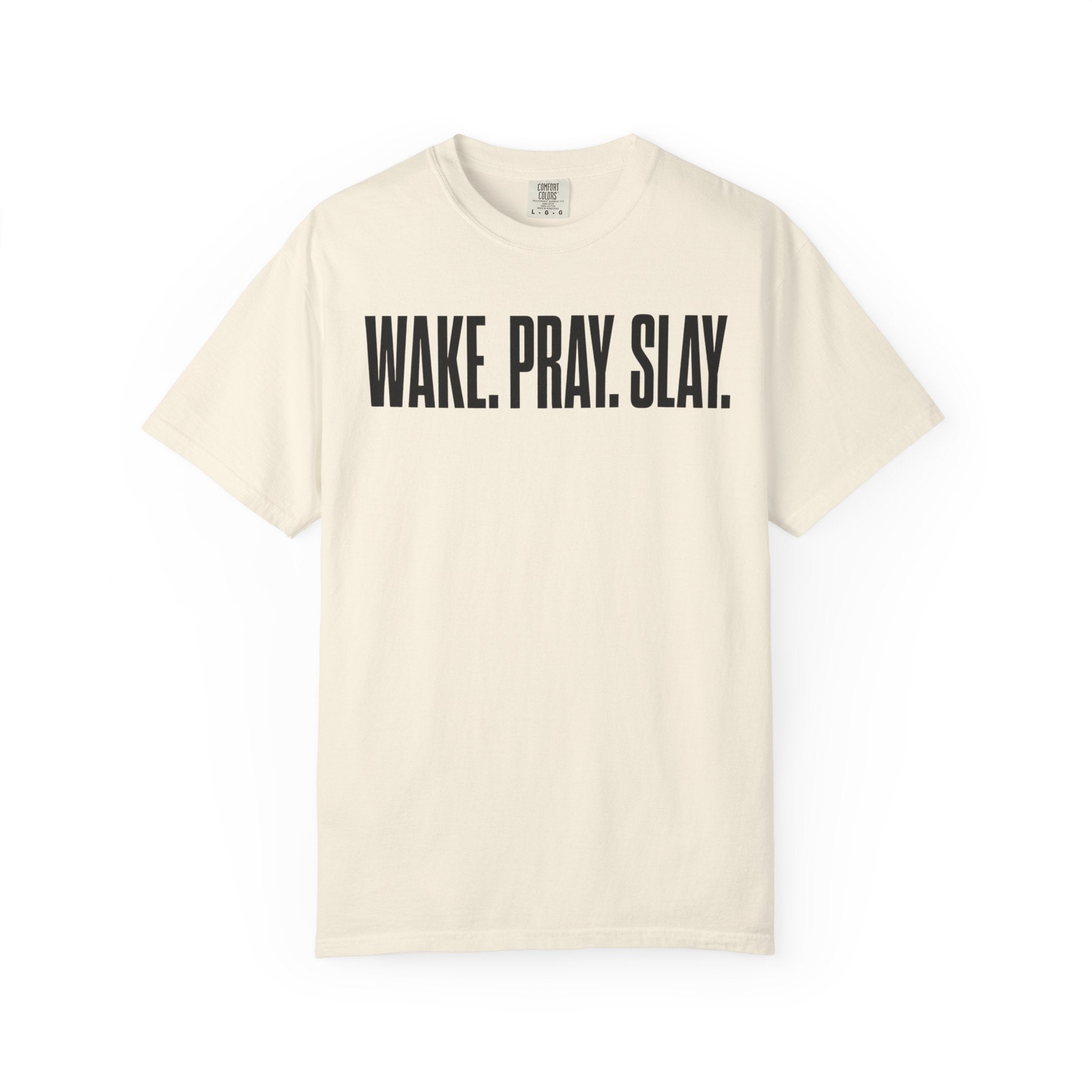 Wake. Pray. Slay. T-Shirt
