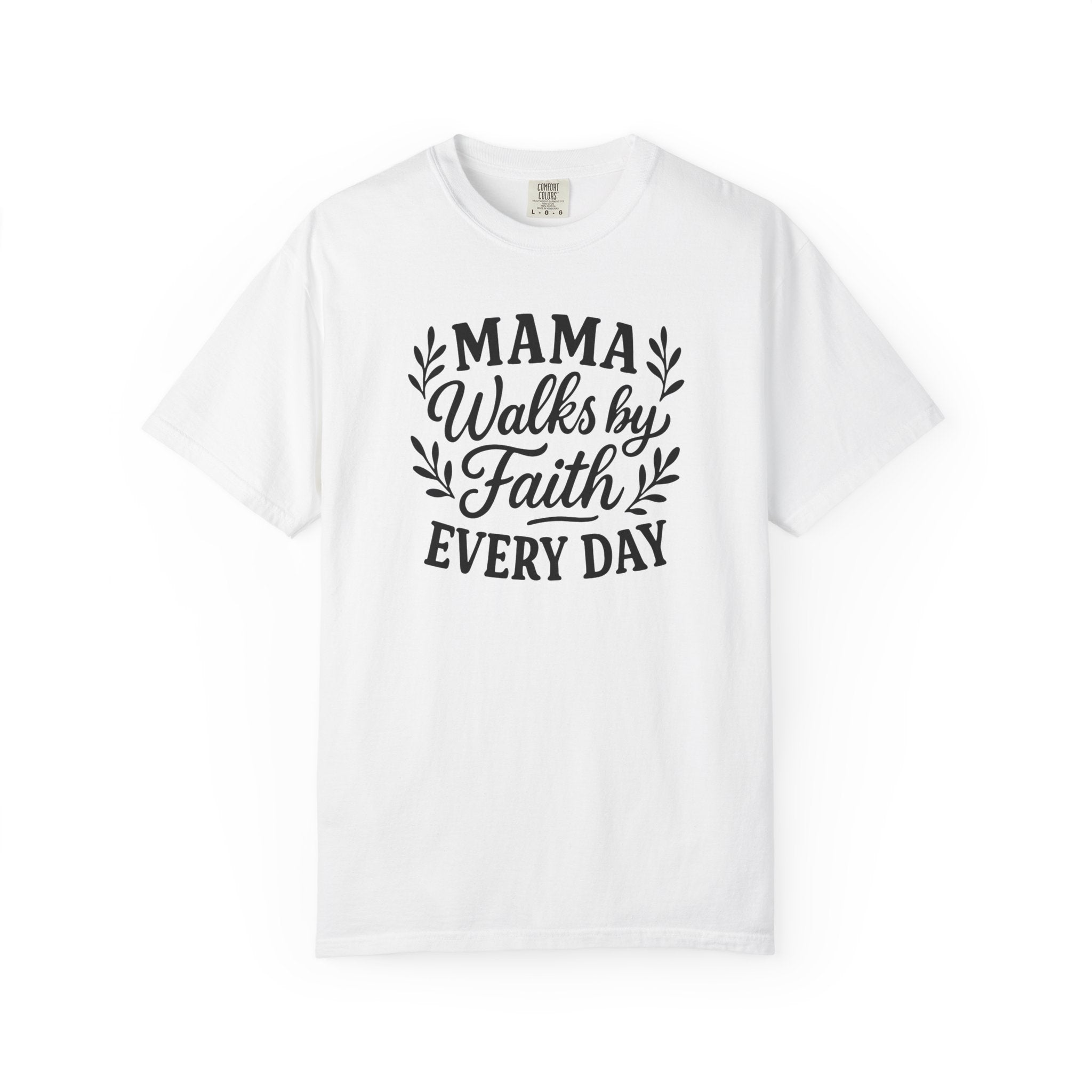 Mama Walks By Faith Tee