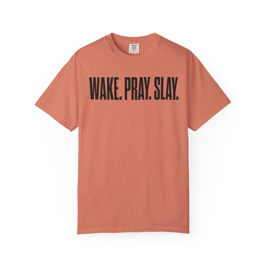 Wake. Pray. Slay. T-Shirt