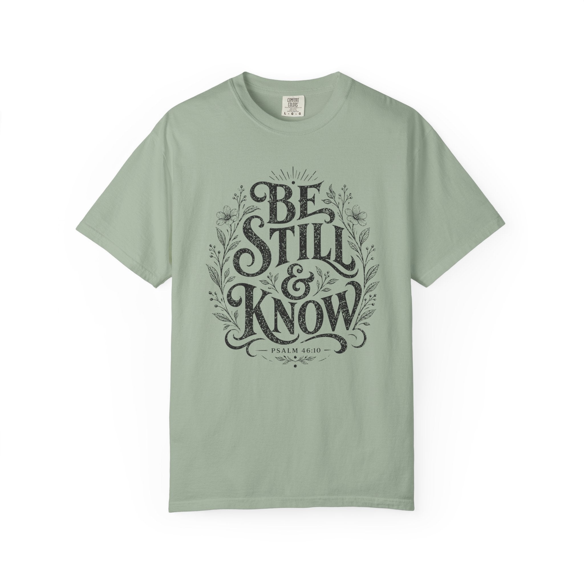 Be Still T-Shirt