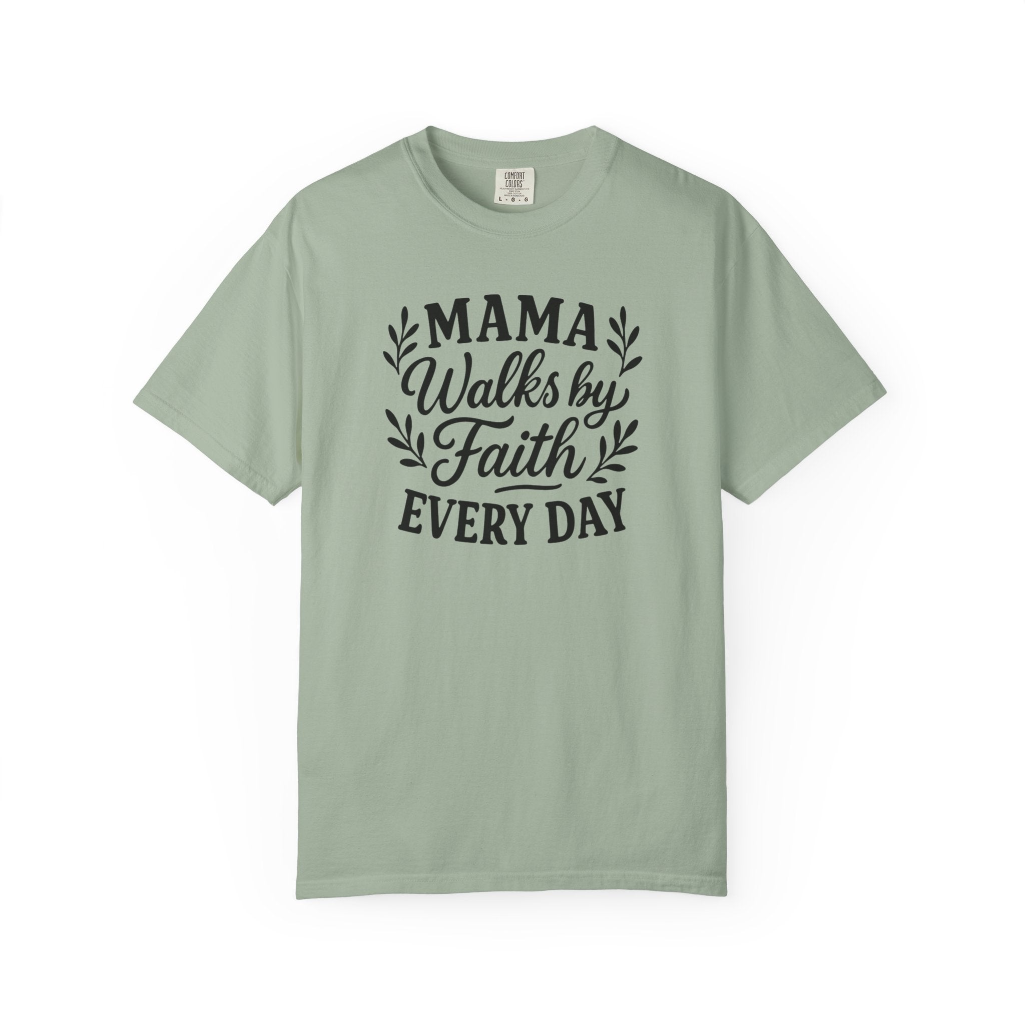 Mama Walks By Faith Tee
