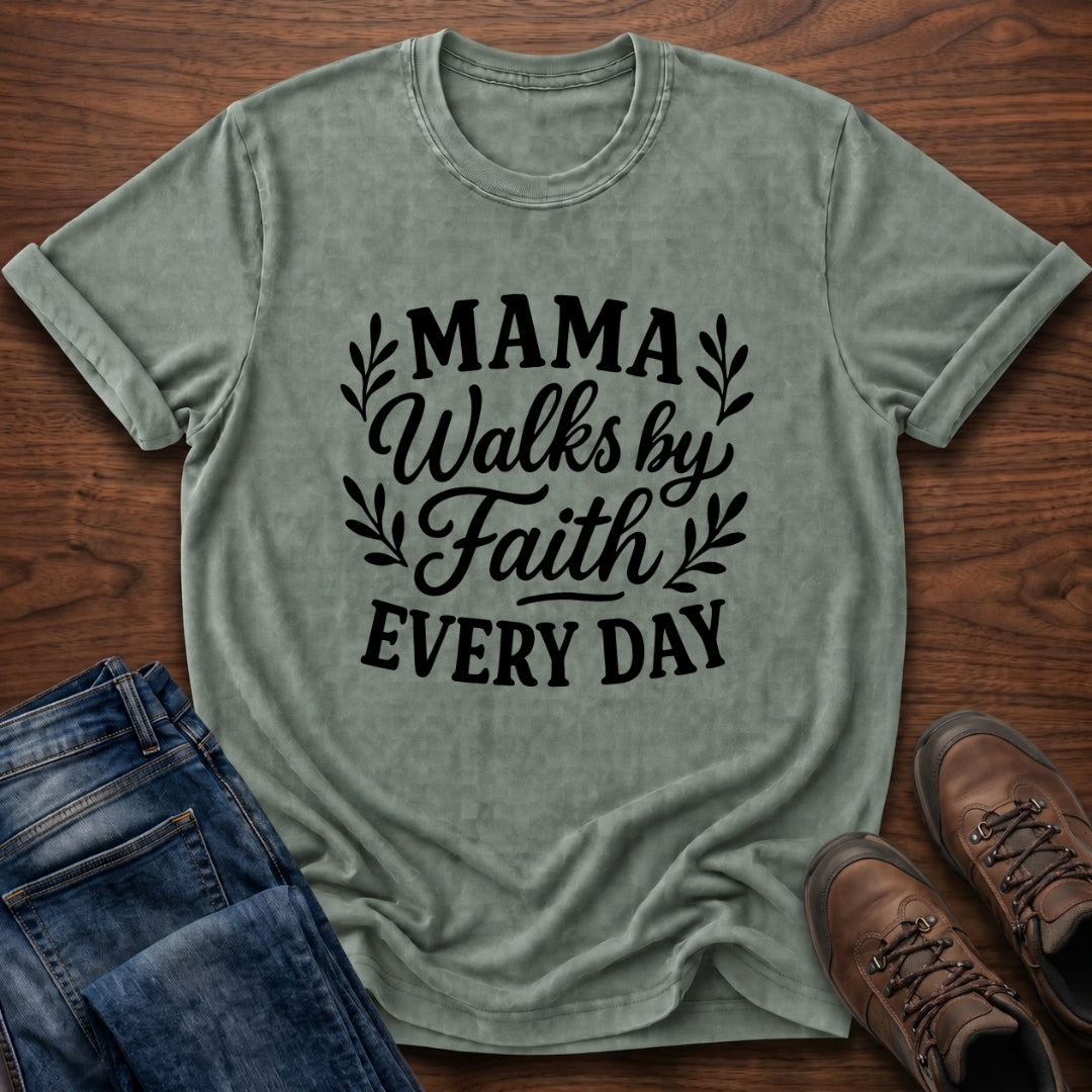Mama Walks By Faith Tee