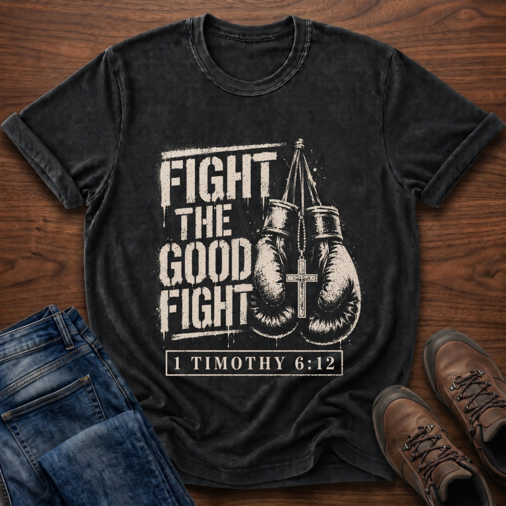 Fight The Good Fight T-Shirt