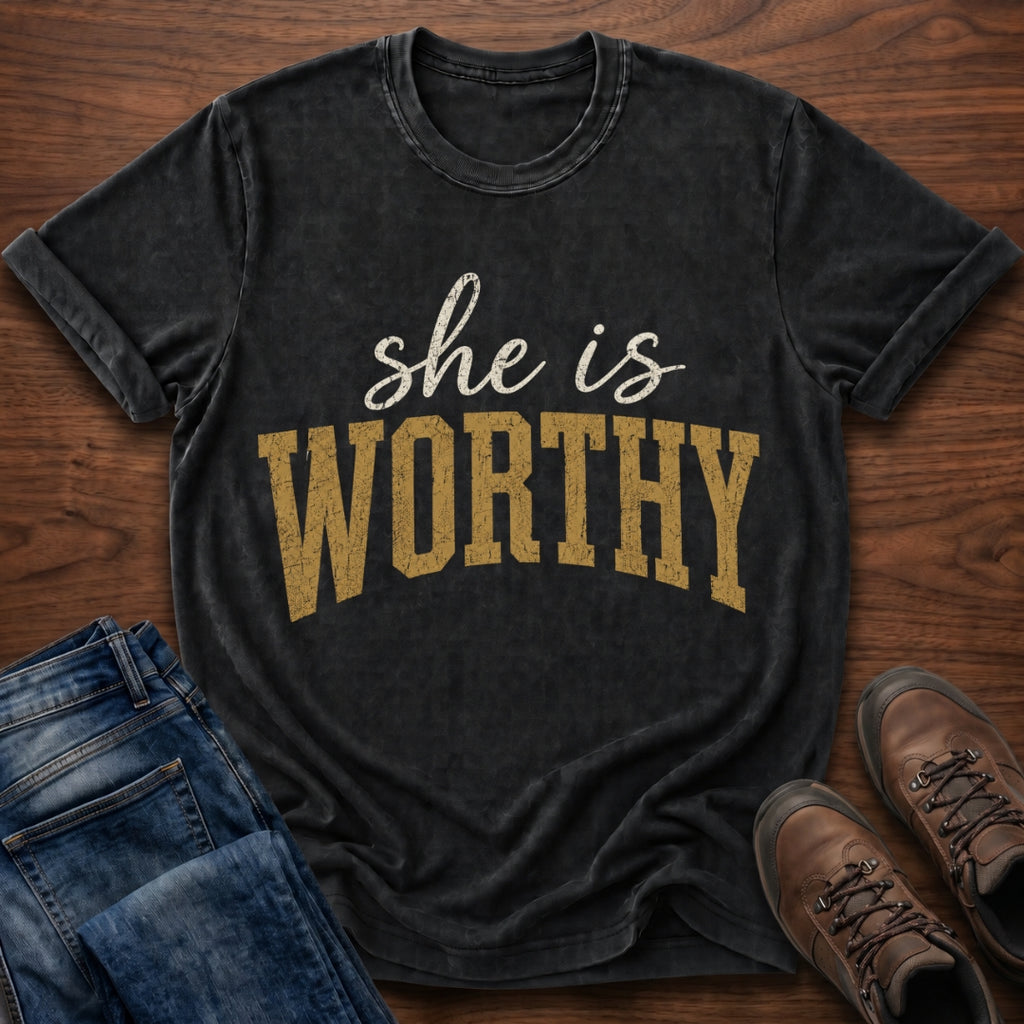 She Is Worthy T-Shirt