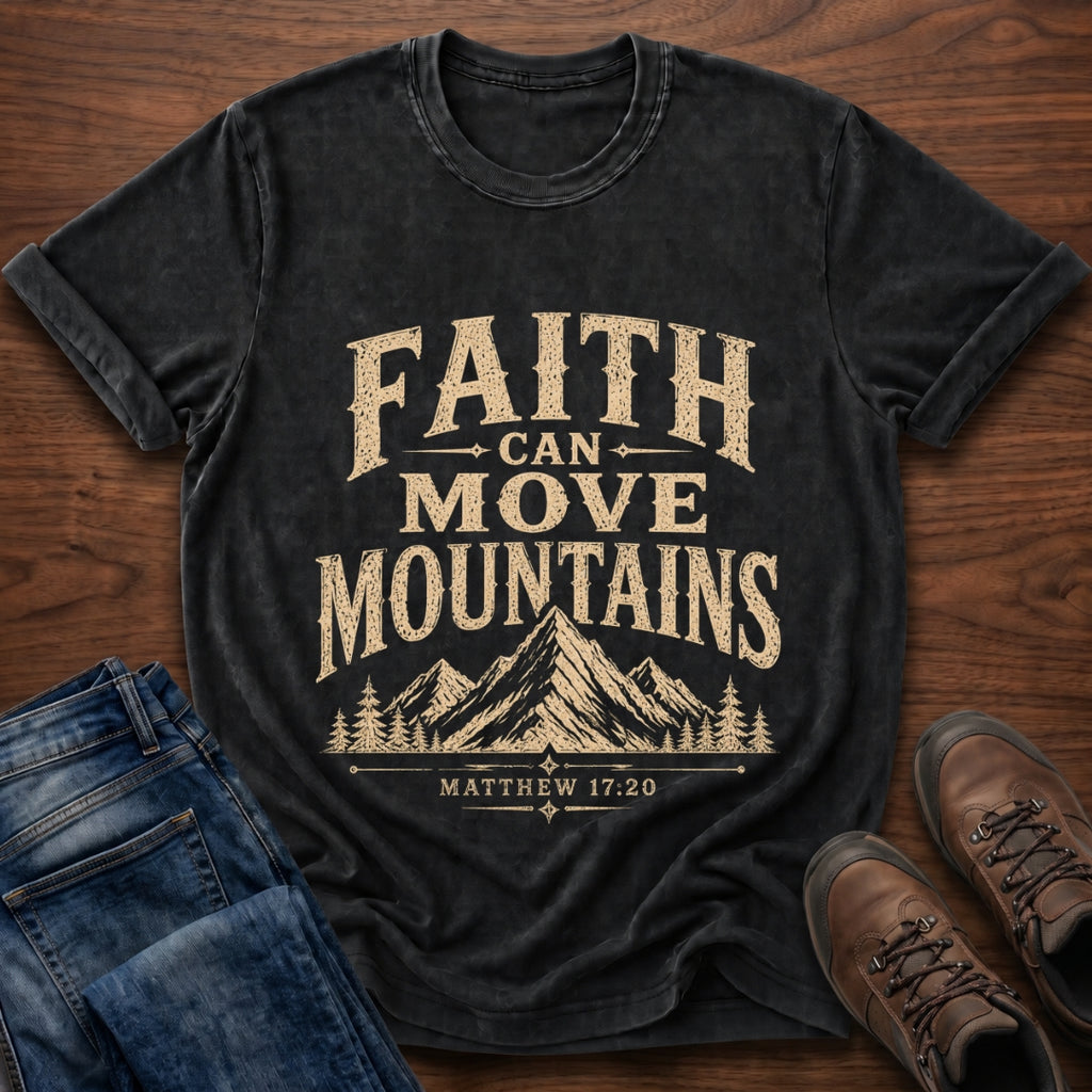 Faith Can Move Mountains T-Shirt