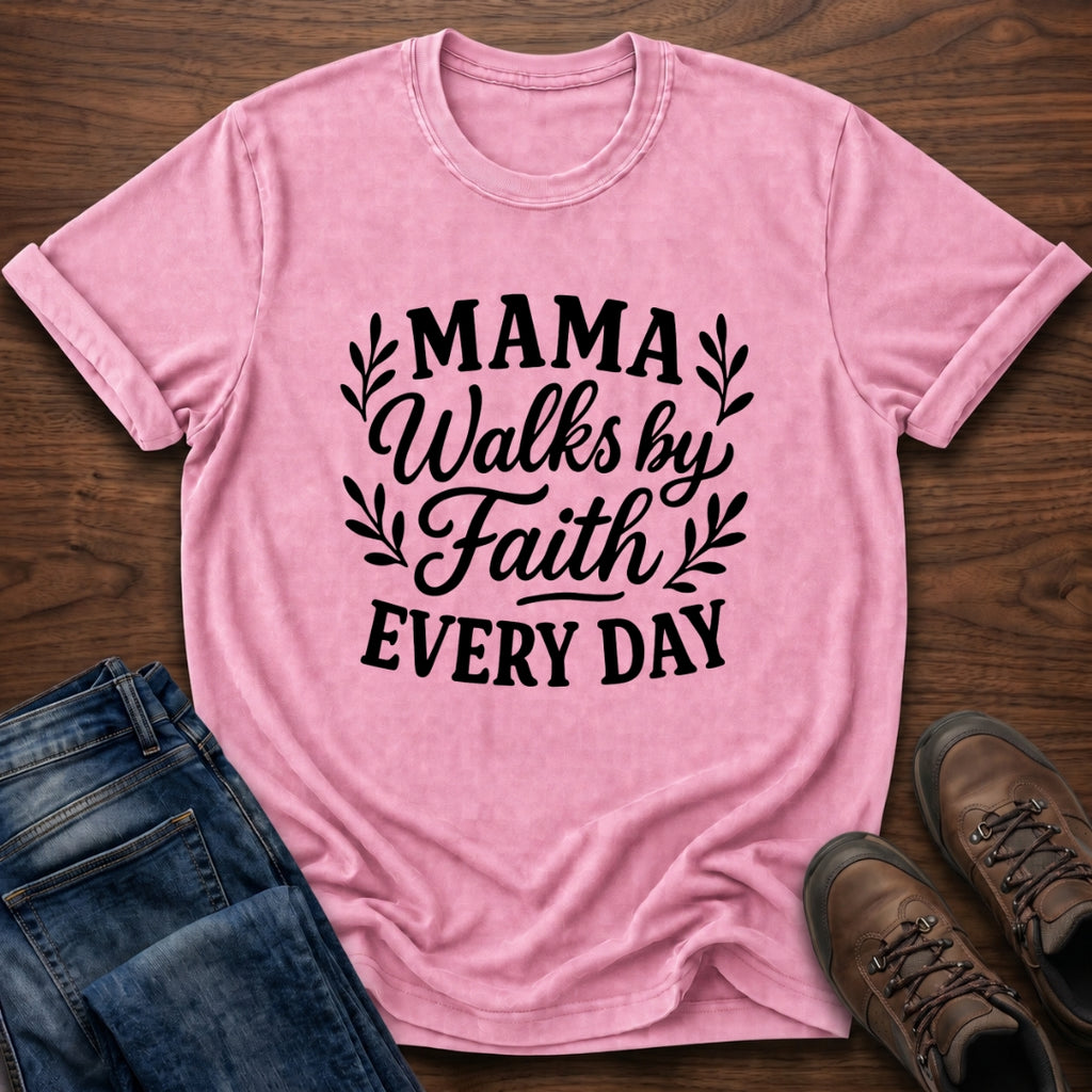 Mama Walks By Faith Tee