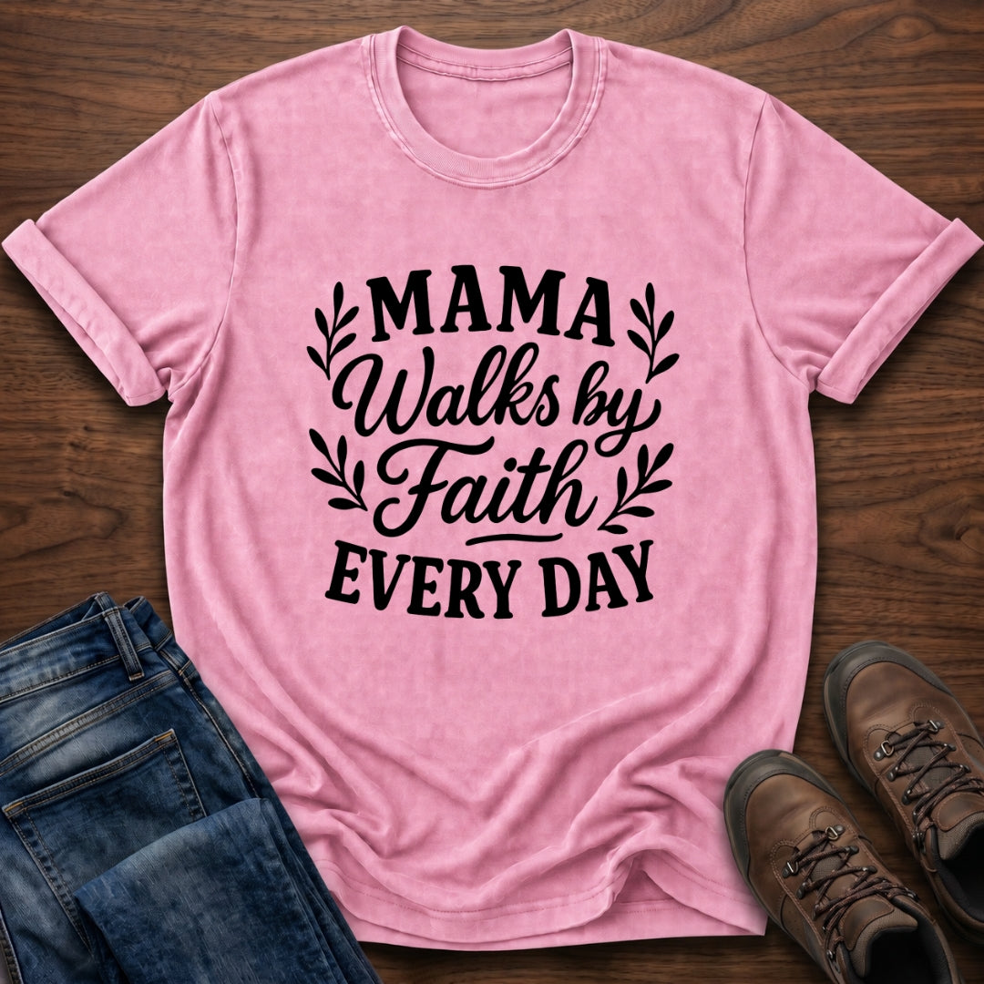 Mama Walks By Faith Tee