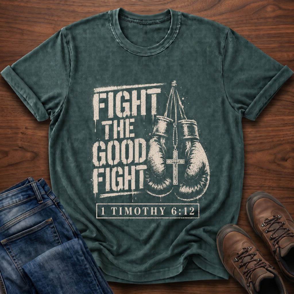 Fight The Good Fight T-Shirt