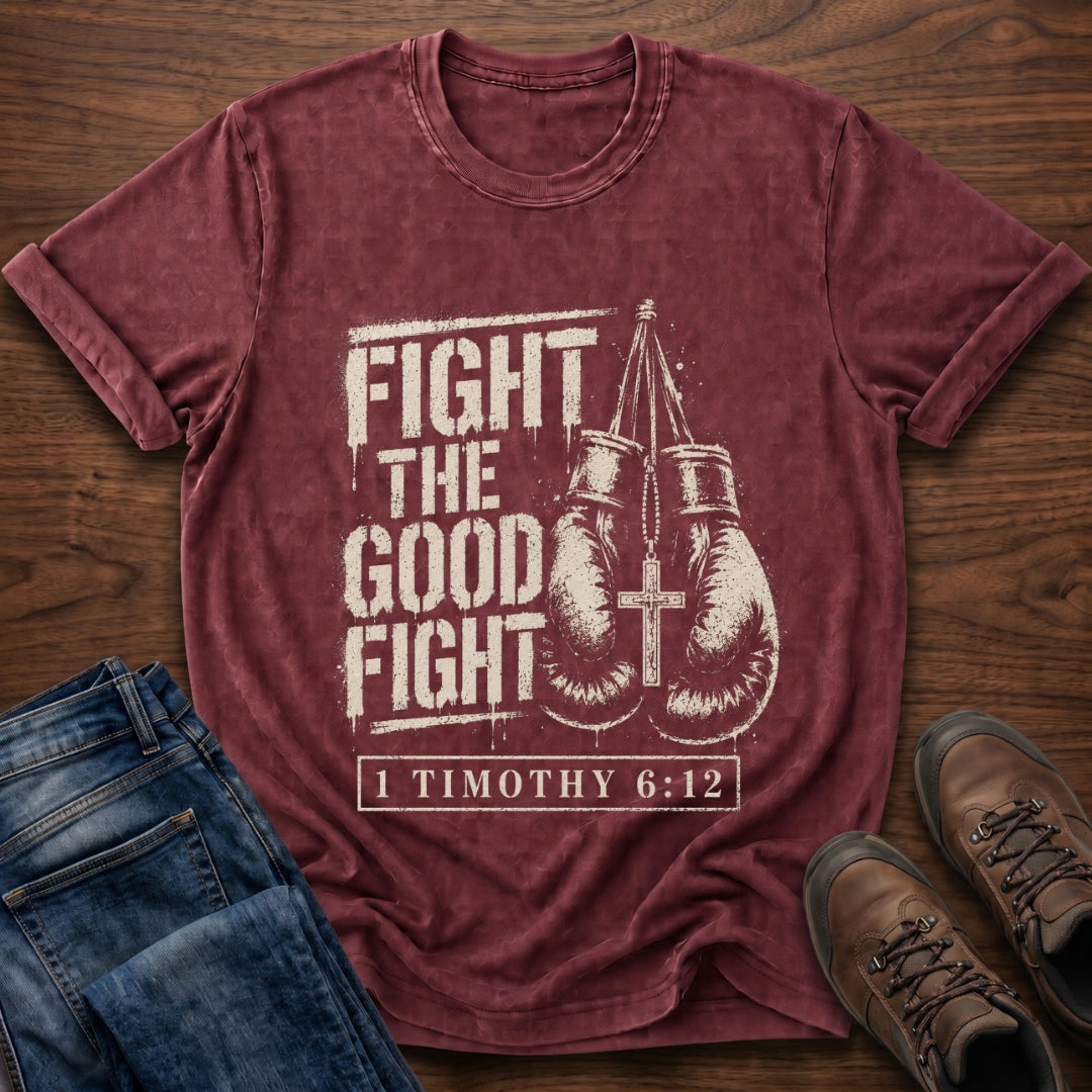 Fight The Good Fight T-Shirt