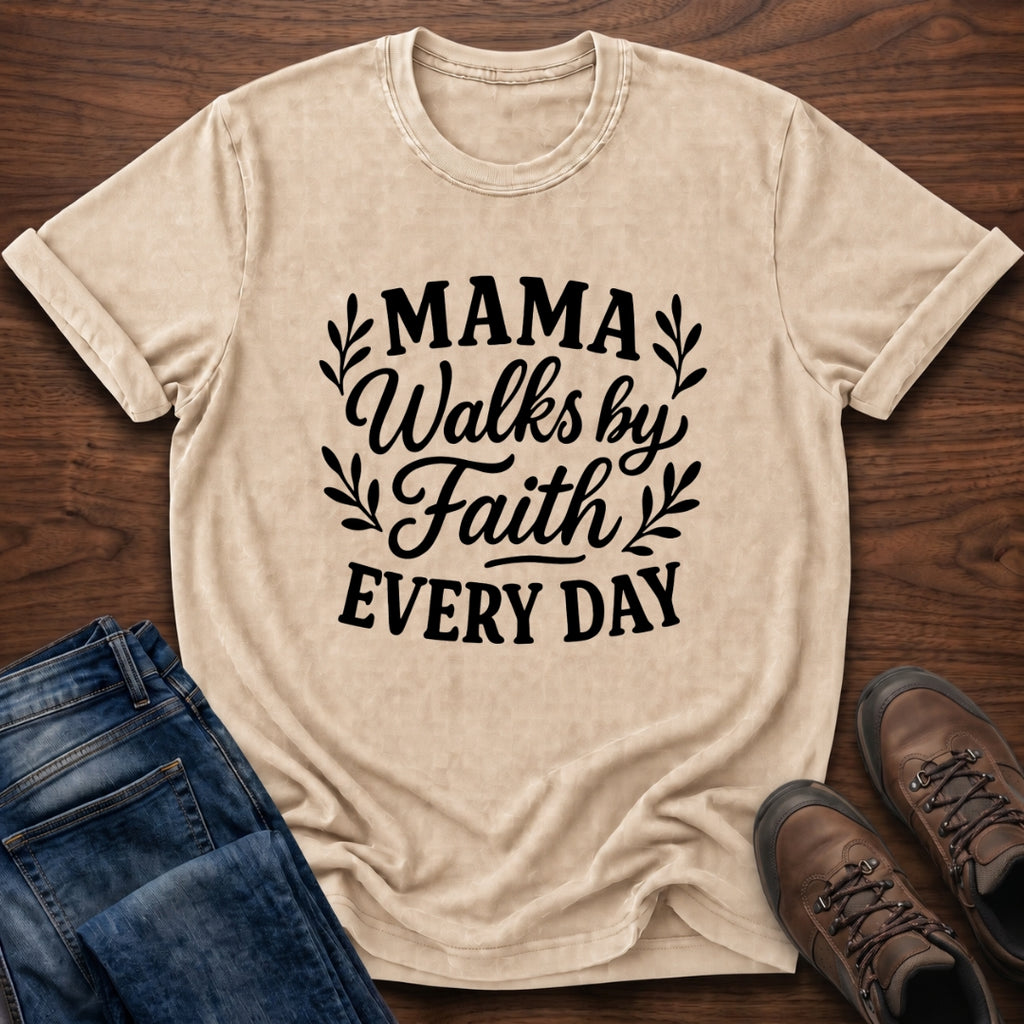 Mama Walks By Faith Tee